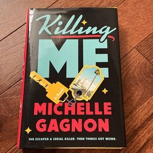 Killing Me by Michelle Gagnon - Hardcover